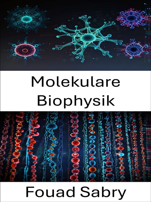 Title details for Molekulare Biophysik by Fouad Sabry - Available